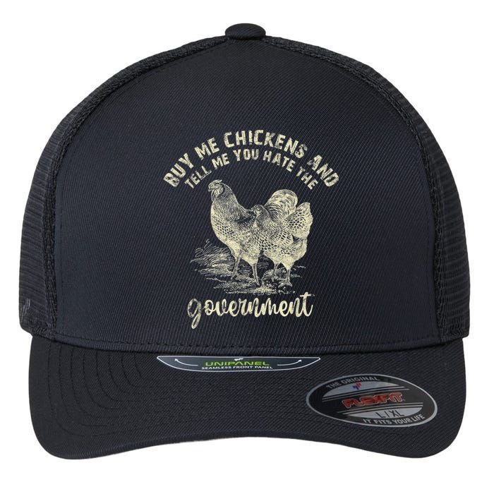 Buy Me Chickens Tell Me You Hate The Government Flexfit Unipanel Trucker Cap