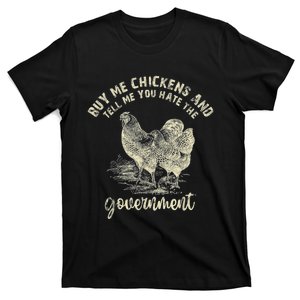 Buy Me Chickens Tell Me You Hate The Government T-Shirt