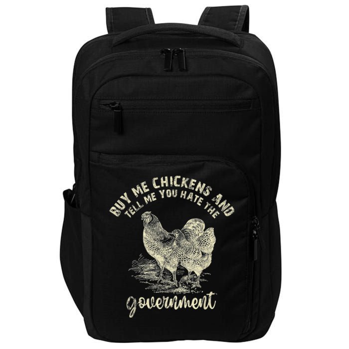 Buy Me Chickens Tell Me You Hate The Government Impact Tech Backpack