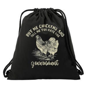 Buy Me Chickens Tell Me You Hate The Government Drawstring Bag