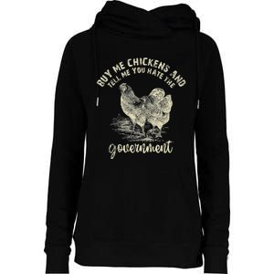 Buy Me Chickens Tell Me You Hate The Government Womens Funnel Neck Pullover Hood