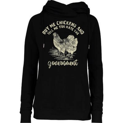 Buy Me Chickens Tell Me You Hate The Government Womens Funnel Neck Pullover Hood