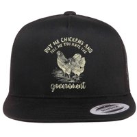 Buy Me Chickens Tell Me You Hate The Government Flat Bill Trucker Hat