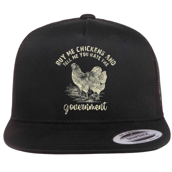 Buy Me Chickens Tell Me You Hate The Government Flat Bill Trucker Hat