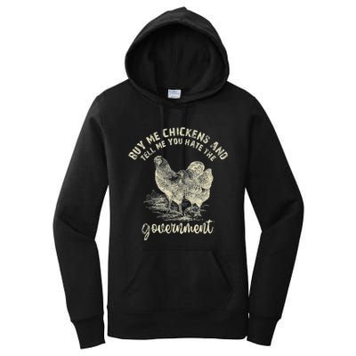 Buy Me Chickens Tell Me You Hate The Government Women's Pullover Hoodie