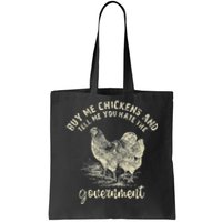 Buy Me Chickens Tell Me You Hate The Government Tote Bag