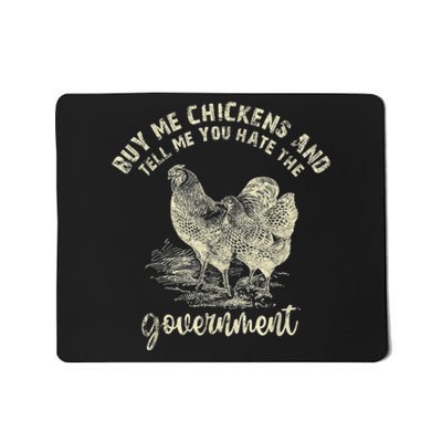 Buy Me Chickens Tell Me You Hate The Government Mousepad