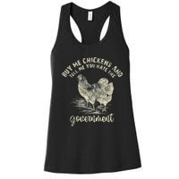 Buy Me Chickens Tell Me You Hate The Government Women's Racerback Tank