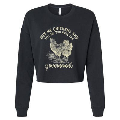 Buy Me Chickens Tell Me You Hate The Government Cropped Pullover Crew