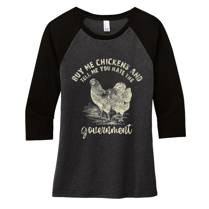 Buy Me Chickens Tell Me You Hate The Government Women's Tri-Blend 3/4-Sleeve Raglan Shirt