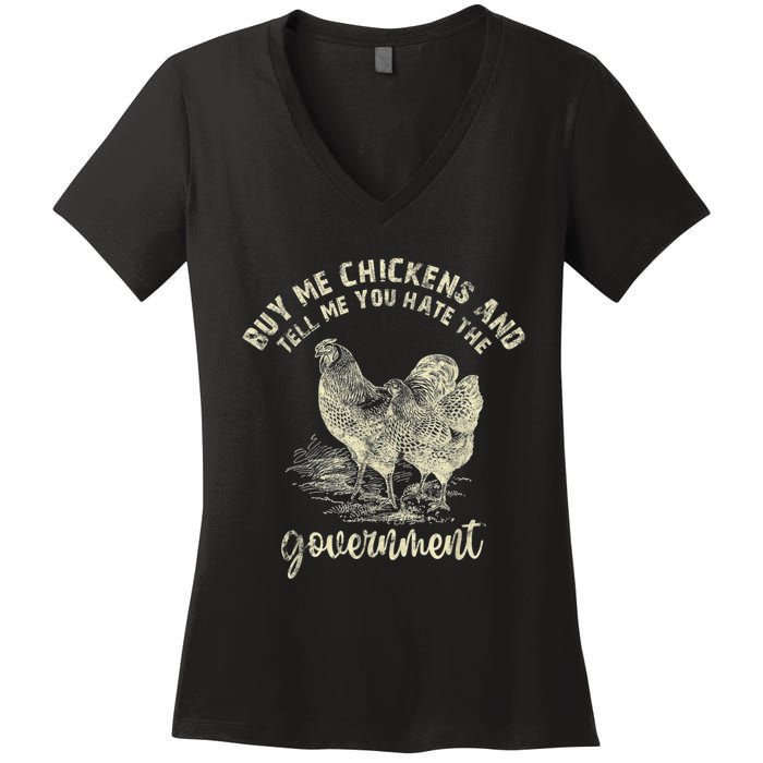 Buy Me Chickens Tell Me You Hate The Government Women's V-Neck T-Shirt