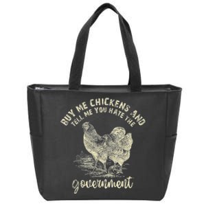 Buy Me Chickens Tell Me You Hate The Government Zip Tote Bag