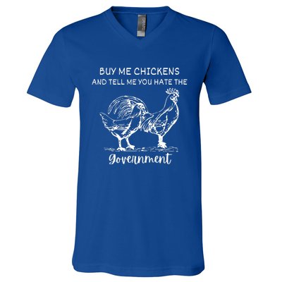 Buy Me Chickens And Tell Me You Hate The Government V-Neck T-Shirt