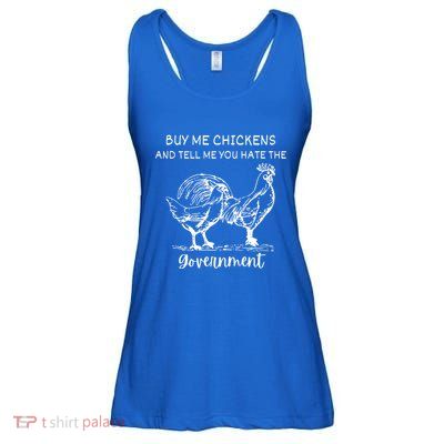 Buy Me Chickens And Tell Me You Hate The Government Ladies Essential Flowy Tank