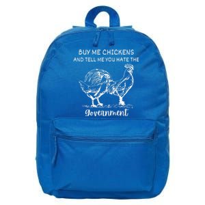 Buy Me Chickens And Tell Me You Hate The Government 16 in Basic Backpack