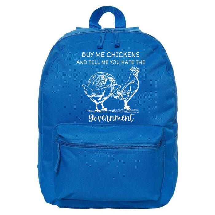 Buy Me Chickens And Tell Me You Hate The Government 16 in Basic Backpack