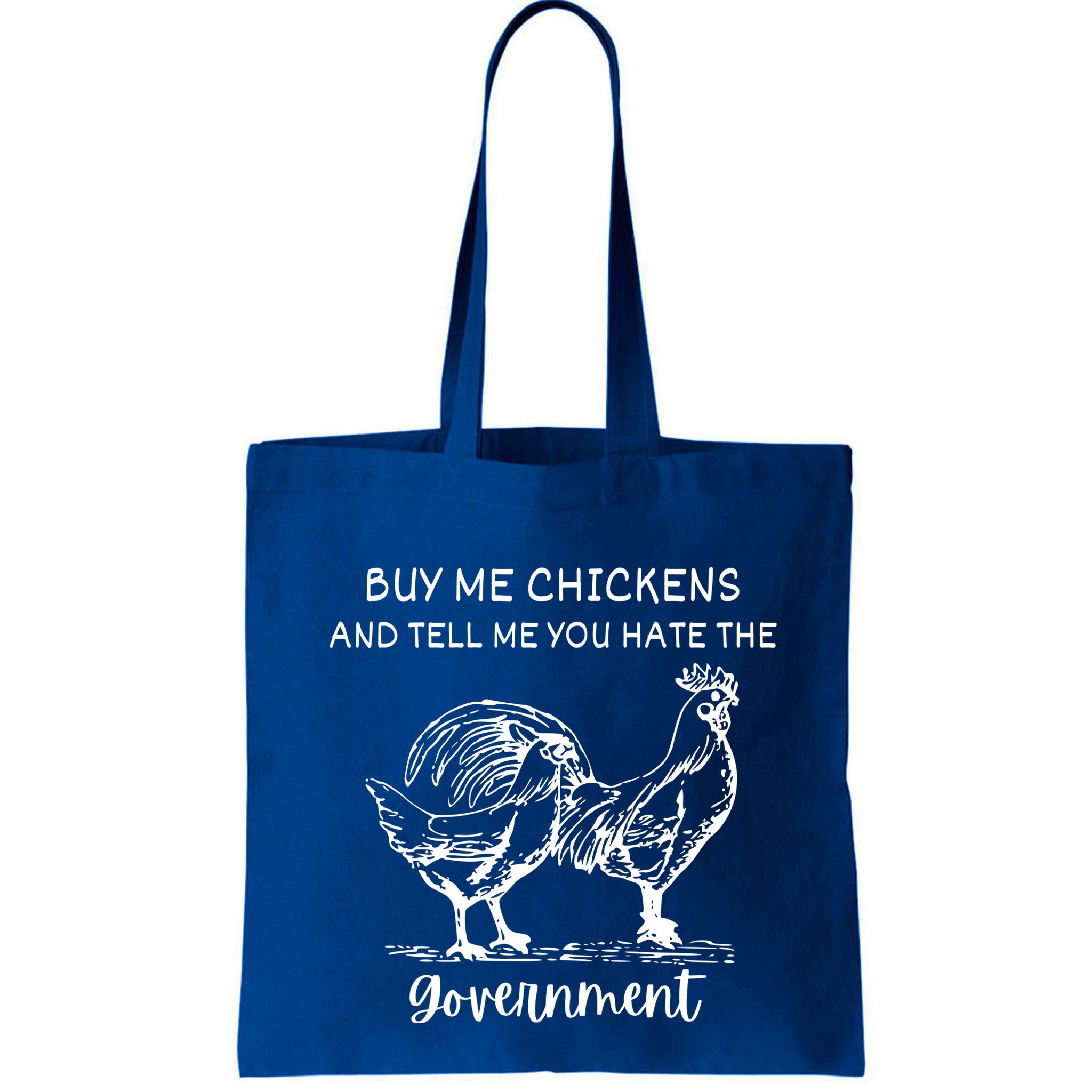 Buy Me Chickens And Tell Me You Hate The Government Bag