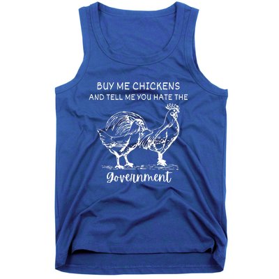 Buy Me Chickens And Tell Me You Hate The Government Tank Top