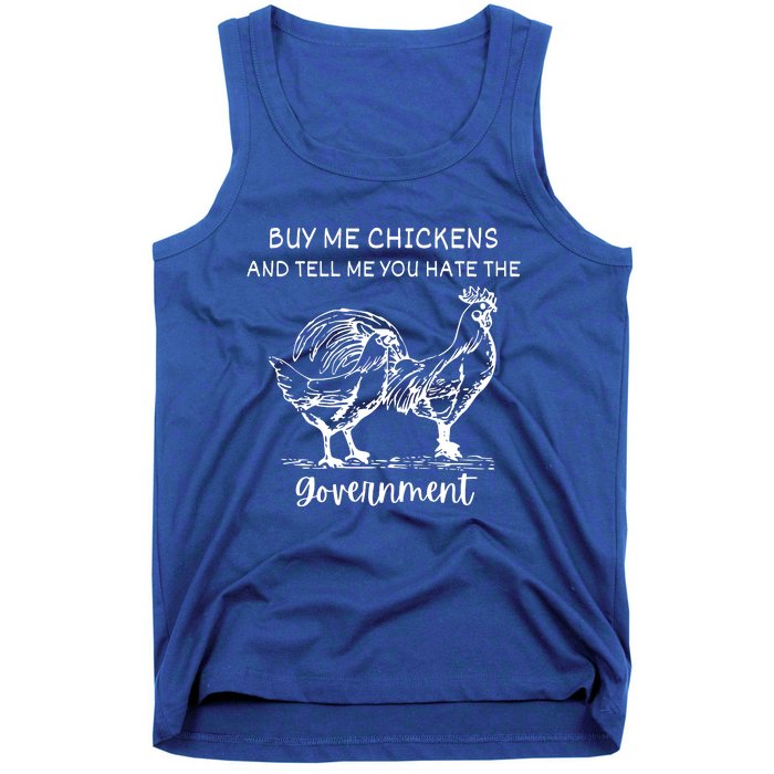 Buy Me Chickens And Tell Me You Hate The Government Tank Top