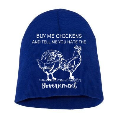 Buy Me Chickens And Tell Me You Hate The Government Short Acrylic Beanie