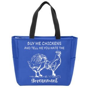 Buy Me Chickens And Tell Me You Hate The Government Zip Tote Bag