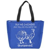 Buy Me Chickens And Tell Me You Hate The Government Zip Tote Bag