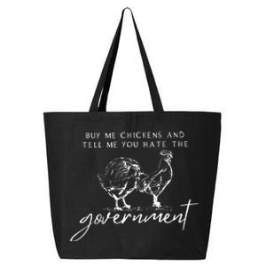 Buy Me Chickens And Tell Me You Hate The Government 25L Jumbo Tote