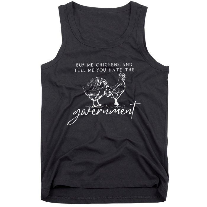 Buy Me Chickens And Tell Me You Hate The Government Tank Top