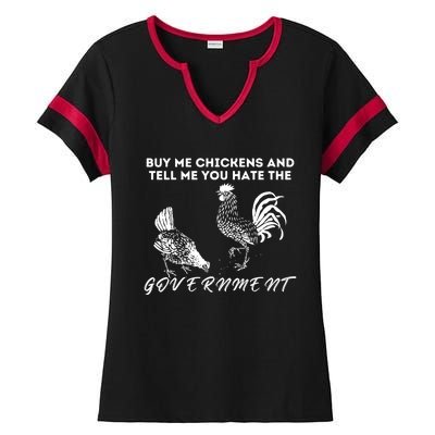 Buy Me Chickens And Tell Me You Hate The Government Ladies Halftime Notch Neck Tee