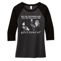 Buy Me Chickens And Tell Me You Hate The Government Women's Tri-Blend 3/4-Sleeve Raglan Shirt