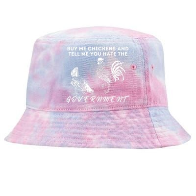 Buy Me Chickens And Tell Me You Hate The Government Tie-Dyed Bucket Hat