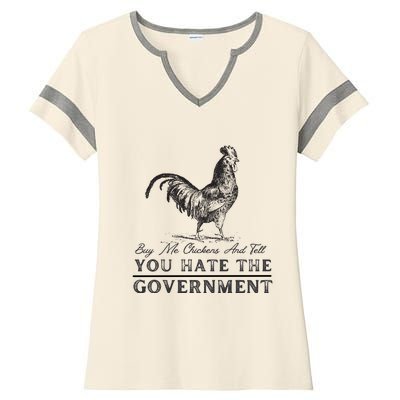 Buy Me Chickens And Tell You Hate The Government Ladies Halftime Notch Neck Tee