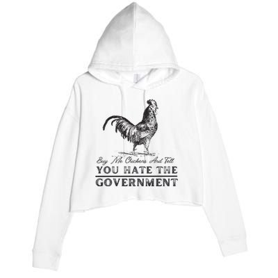 Buy Me Chickens And Tell You Hate The Government Crop Fleece Hoodie