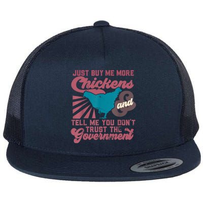 Buy Me Chickens And Tell Me You Don't Trust The Government Flat Bill Trucker Hat