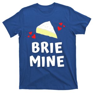 Brie Mine Cheese Funny Valentines Day Gift T-Shirt