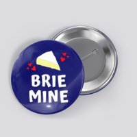 Brie Mine Cheese Funny Valentines Day Gift Button