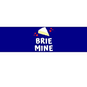 Brie Mine Cheese Funny Valentines Day Gift Bumper Sticker