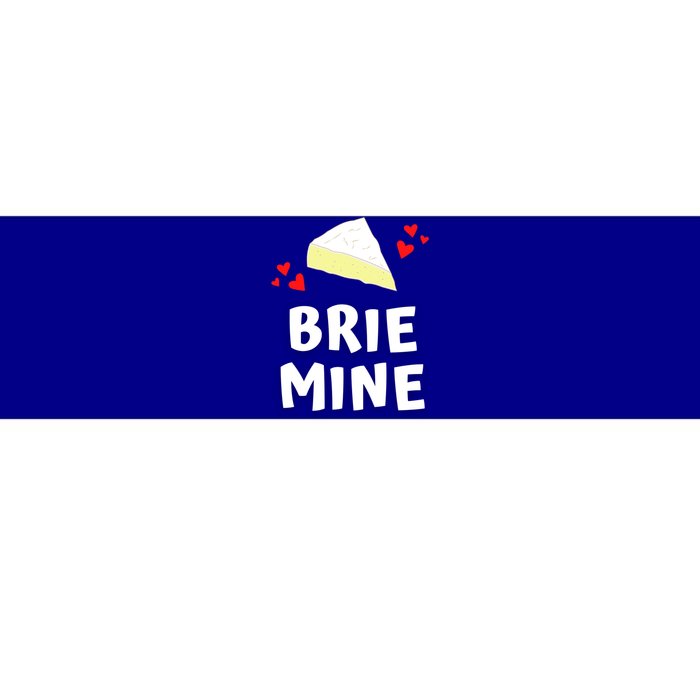 Brie Mine Cheese Funny Valentines Day Gift Bumper Sticker