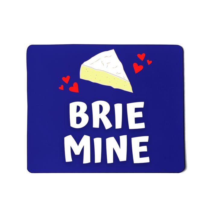 Brie Mine Cheese Funny Valentines Day Gift Mousepad