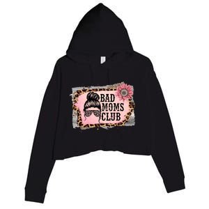 Bad Moms Club Member Funny Sarcastic Mom Friend Meaningful Gift Crop Fleece Hoodie