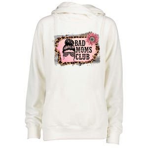 Bad Moms Club Member Funny Sarcastic Mom Friend Meaningful Gift Womens Funnel Neck Pullover Hood