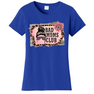 Bad Moms Club Member Funny Sarcastic Mom Friend Meaningful Gift Women's T-Shirt