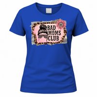 Bad Moms Club Member Funny Sarcastic Mom Friend Meaningful Gift Women's T-Shirt