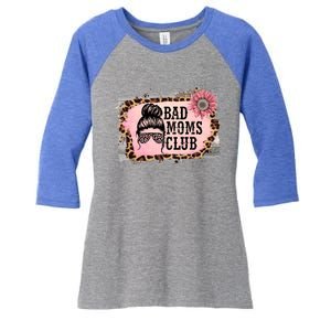 Bad Moms Club Member Funny Sarcastic Mom Friend Meaningful Gift Women's Tri-Blend 3/4-Sleeve Raglan Shirt