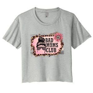 Bad Moms Club Member Funny Sarcastic Mom Friend Meaningful Gift Women's Crop Top Tee