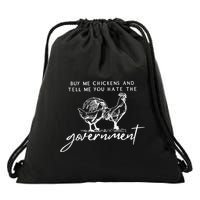 Buy Me Chickens And Tell Me You Hate The Government Drawstring Bag