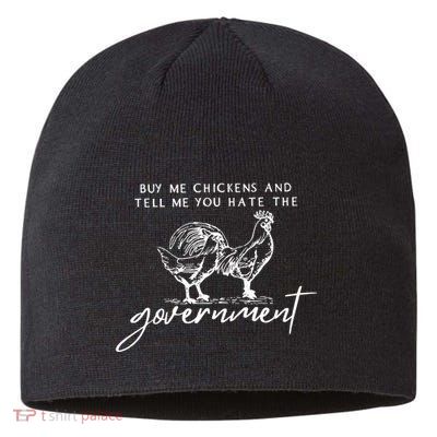 Buy Me Chickens And Tell Me You Hate The Government Sustainable Beanie