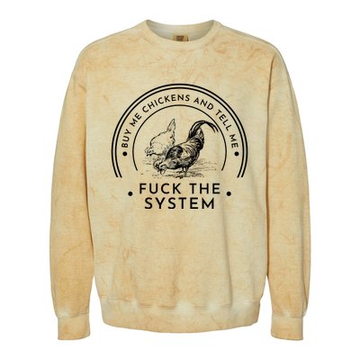 Buy Me Chickens And Tell You Fuck The System Colorblast Crewneck Sweatshirt