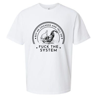 Buy Me Chickens And Tell You Fuck The System Sueded Cloud Jersey T-Shirt