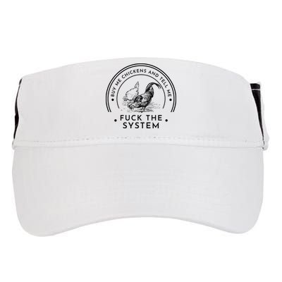 Buy Me Chickens And Tell You Fuck The System Adult Drive Performance Visor
